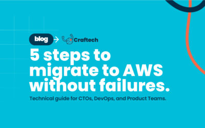 5 Steps to Migrate to AWS Without Failures: Technical Guide for CTOs, DevOps, and Product Teams