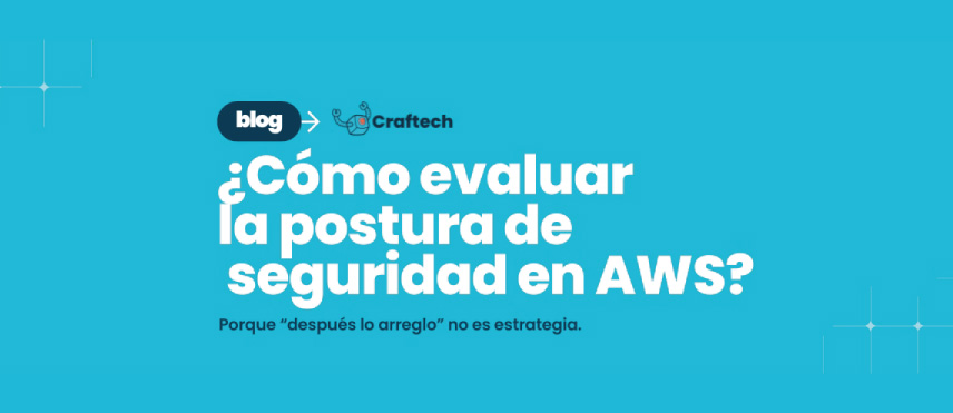 como evaluar la postura de seguridad en AWS